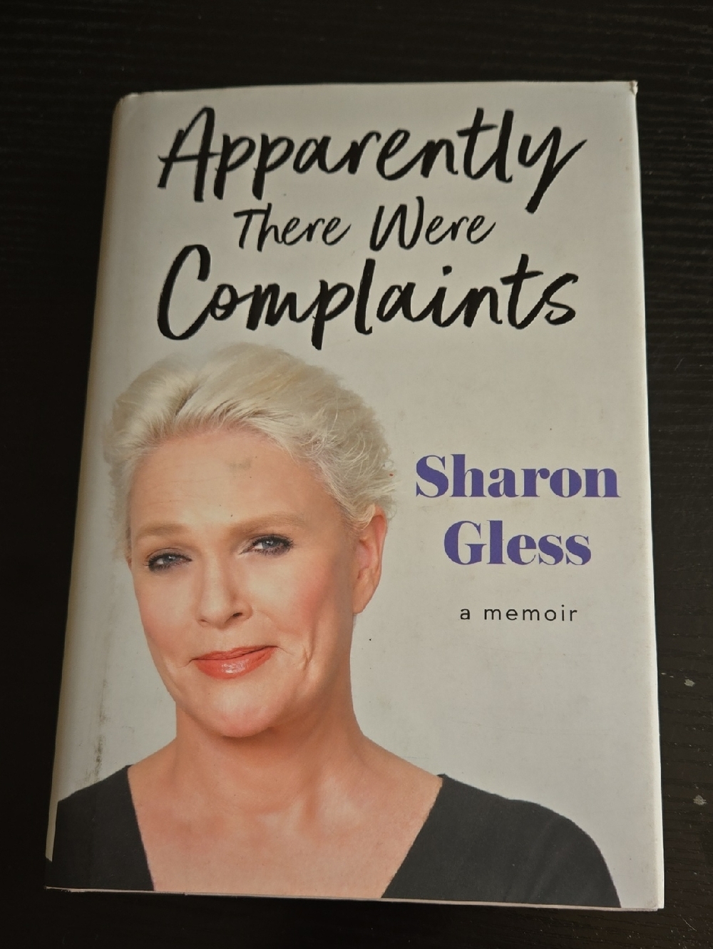 Apparently There Were Complaints by Sharon Gless - White Cover